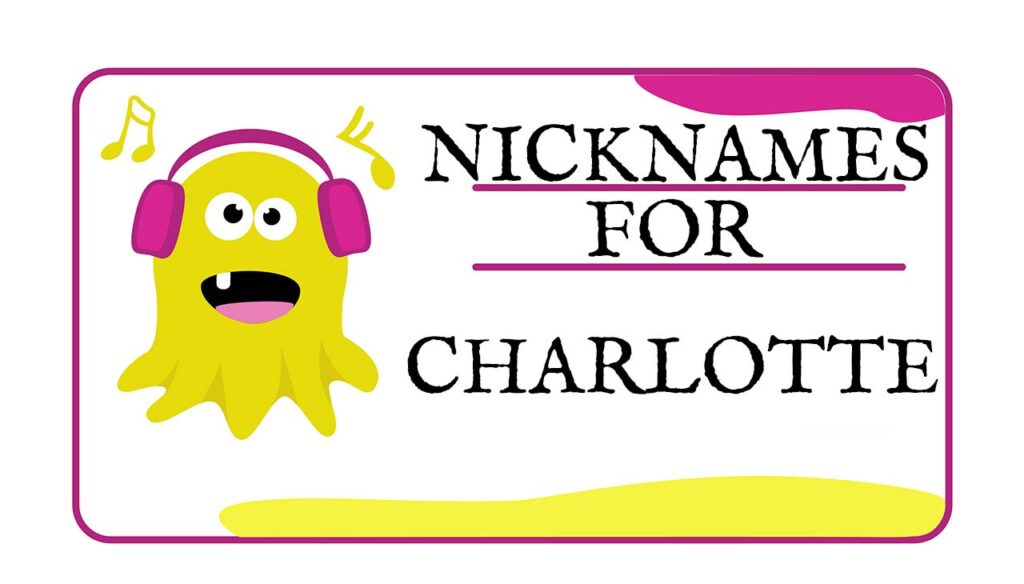 Creative Nicknames for Charlotte