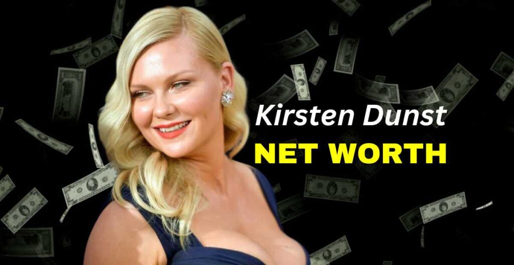 kirsten dunst net worth